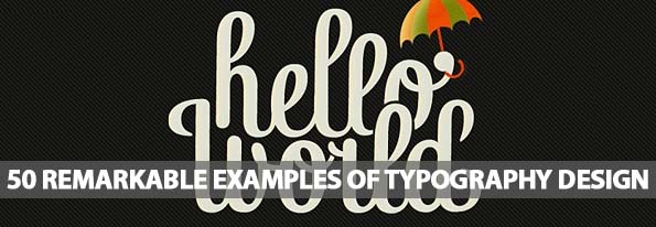 50 Remarkable Examples Of Typography Design
