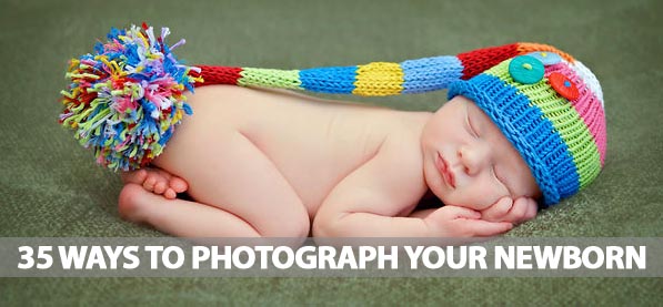 35 Ways To Photograph Your Newborn