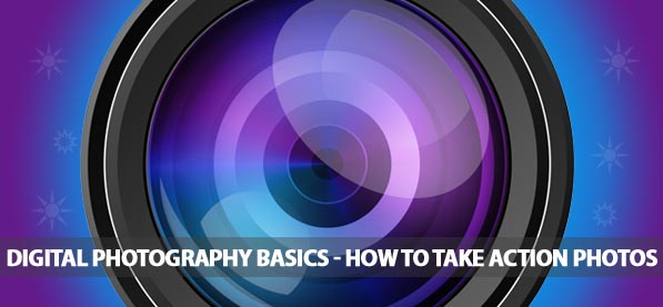 Digital Photography Basics – How to Take Action Photos