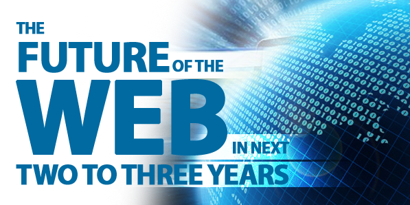 The Future Of the Web in Next Two to Three Years