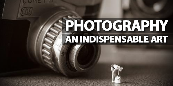 Photography: An indispensable art