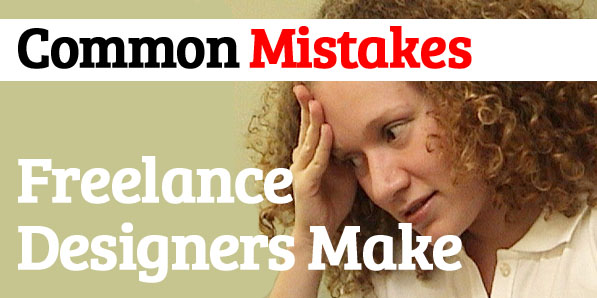 Common Mistakes Freelance Designers Make