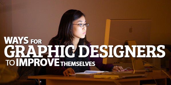 Ways for Graphic Designers to Improve Themselves