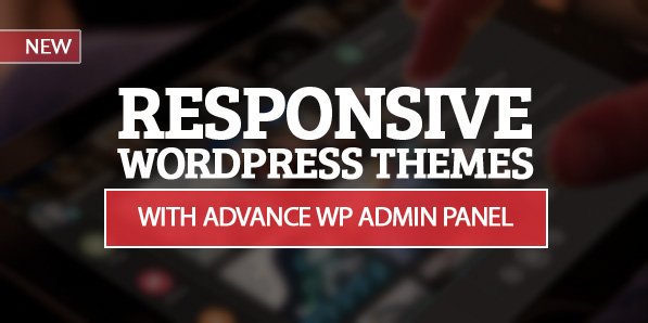 Responsive WordPress Themes with Advance WP Admin Panel
