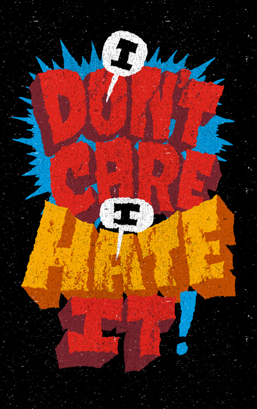 I don't care I hate it! typography by Chris Piascik