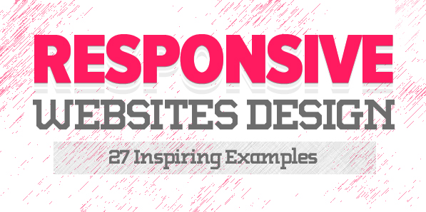 Responsive Websites Design – 27 New Examples