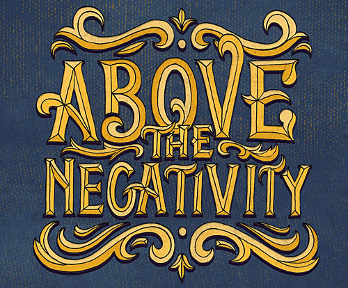 Above the Negativity Typogrpahy design by Scott Biersack