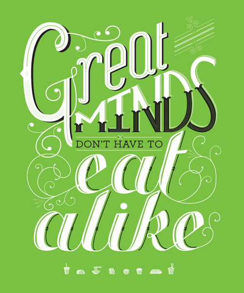 Great Mind Don't Have to Eat a Like Typogrpahy design by Sami Christianson