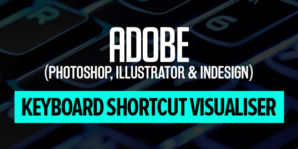 Interactive Adobe Shortcut Visualizer: A Browser-Based Tool Mapping 1,000+ Photoshop, Illustrator, and InDesign Keyboard Shortcuts