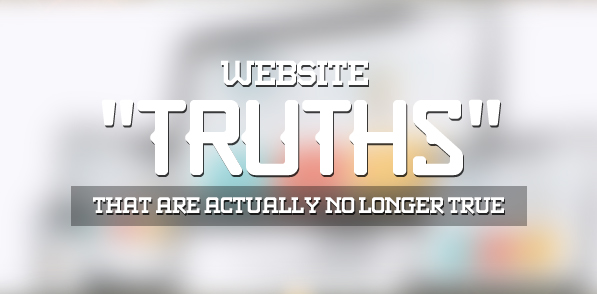 5 Website “Truths” That Are Actually No Longer True