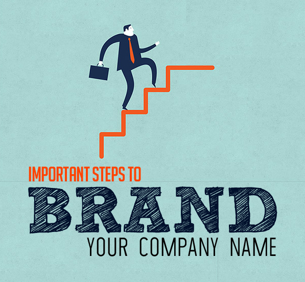 Three Important Steps to Brand Your Company Name