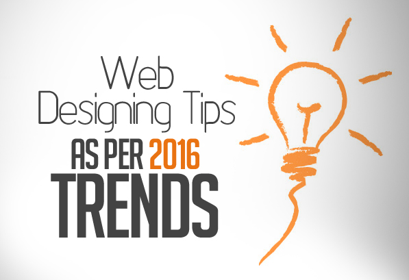 Useful Web Designing Tips for Web Designers as Per 2016 Trends