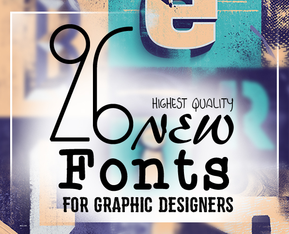 26 New Fonts for Graphic Designers (Premium Collection)