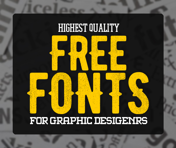 30 High Quality Free Fonts For Graphic Designers