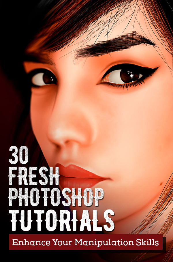 30 Fresh New Photoshop Tutorials – Enhance Your Manipulation Skills