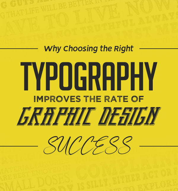 Why Choosing the Right Typography Improves the Rate of Graphic Design Success