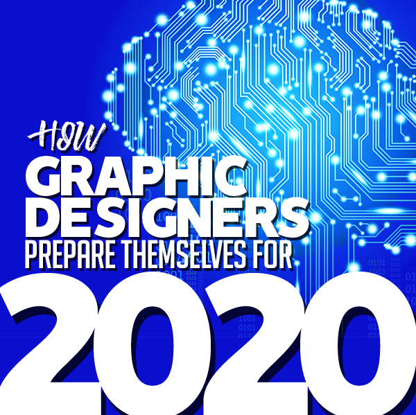 How Graphic Designers Prepare Themselves for 2020