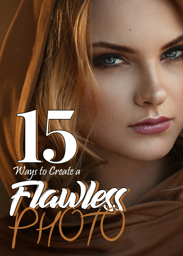 Fifteen Ways To Create A Flawless Photo
