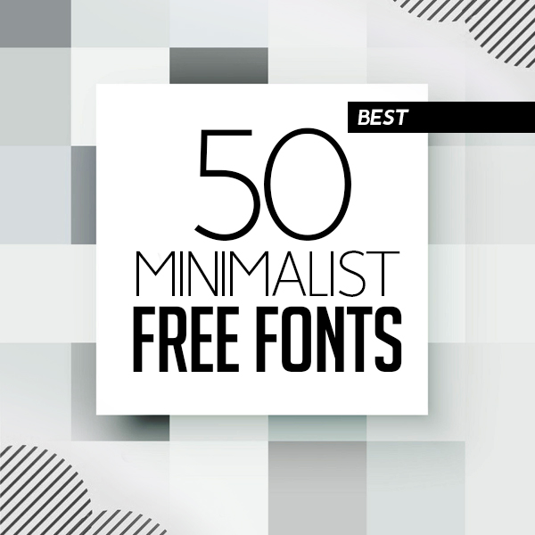50+ Great Free Fonts for Minimalist Designs