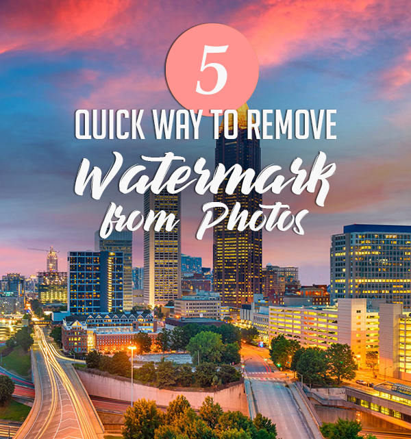 5 Quick Ways to Remove Watermark from Photos
