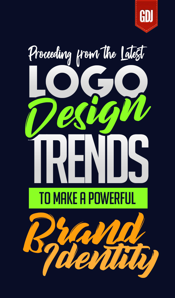 Proceeding from the Latest Logo Design Trends to Make a Powerful Brand Identity