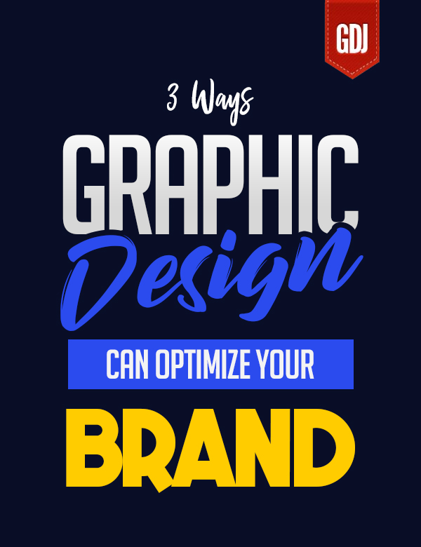 3 Ways Graphic Design Can Optimize Your Branding