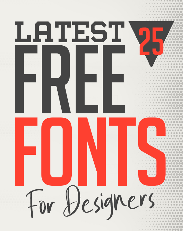 25 Latest Free Fonts For Graphic Designers