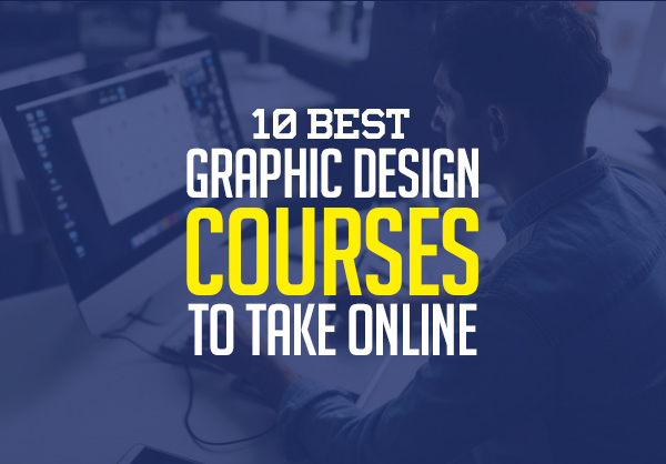 10 Best Graphic Design Courses to Take Online