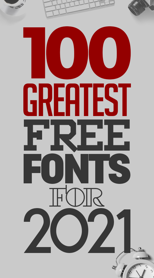 100 Greatest Free Fonts for 2021