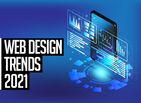 5 Web Design Trends That You Should Implement Now to Face 2021