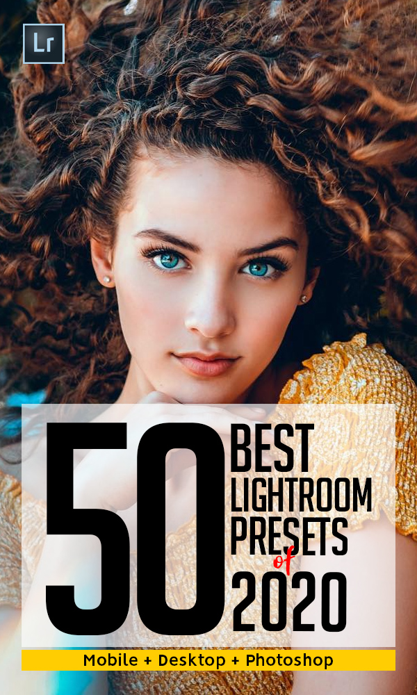 50 Best Lightroom Presets Of 2020