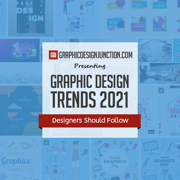 Graphic Design Trends 2021 Designers Should Follow