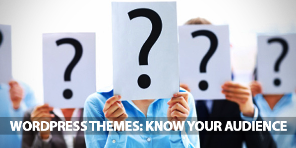 WordPress Themes: Know Your Audience