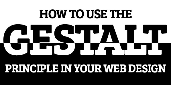 How to use the Gestalt principle in your web design projects