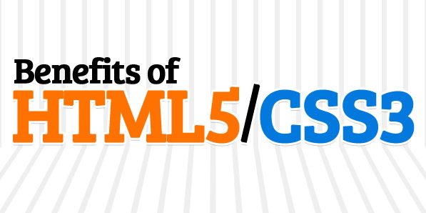 What are the Benefits of HTML5 and CSS3