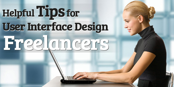 Helpful Tips for User Interface Design Freelancers