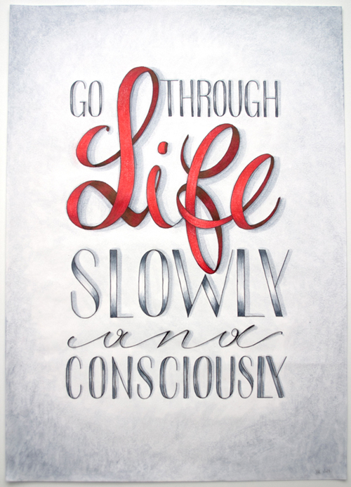Go Through Life Slowly and Consciously