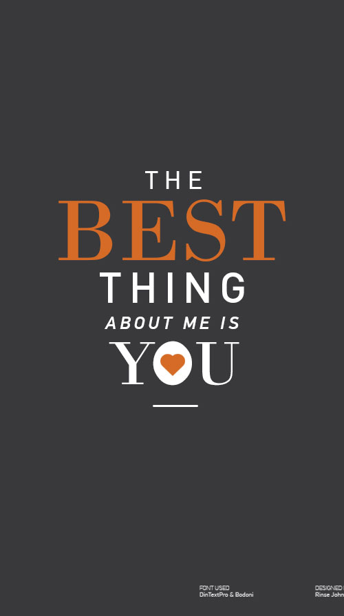 The Best Thing About Me Is You typography by Rinse John