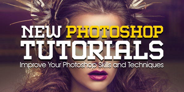 25 New Photoshop Tutorials to Improve Your Photoshop Skills and Techniques