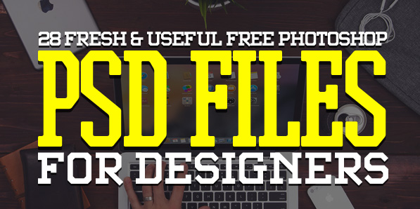 28 Fresh Photoshop Free PSD Files for Designers