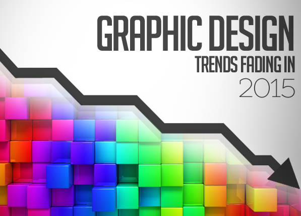 Graphic Design Trends Fading in 2015