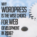 Post thumbnail of Why WordPress Is The Wise Choice For Web Development In 2016?