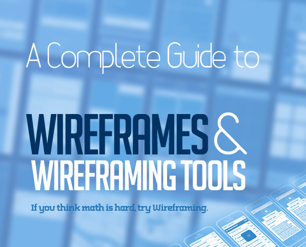 A Complete Guide to Wireframes