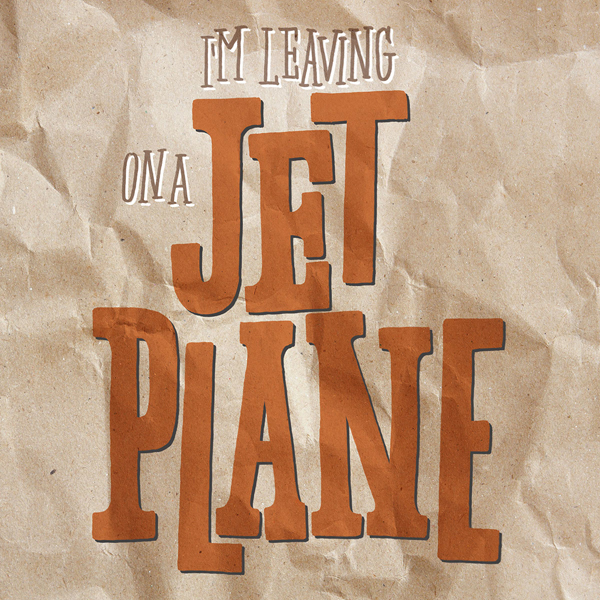 I'M Leaving on a Jet Plane by Lauren Machlica