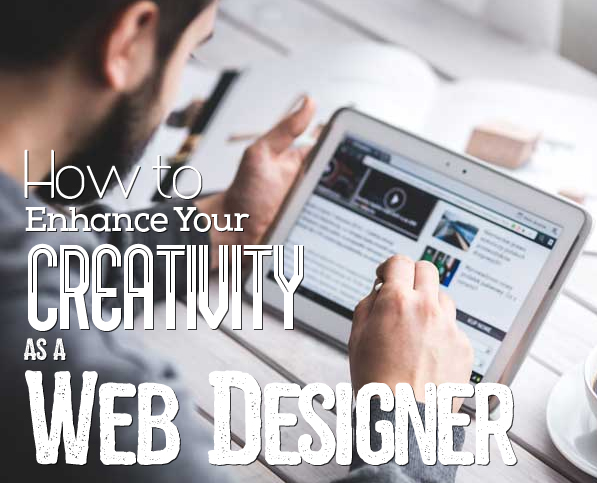 Get Inspired: How to Enhance Your Creativity as a Web Designer