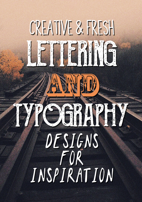 31 Remarkable Lettering and Typography Design for Inspiration