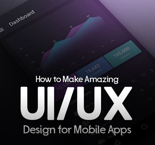 How to Make Amazing UI/UX Design for Mobile Apps?