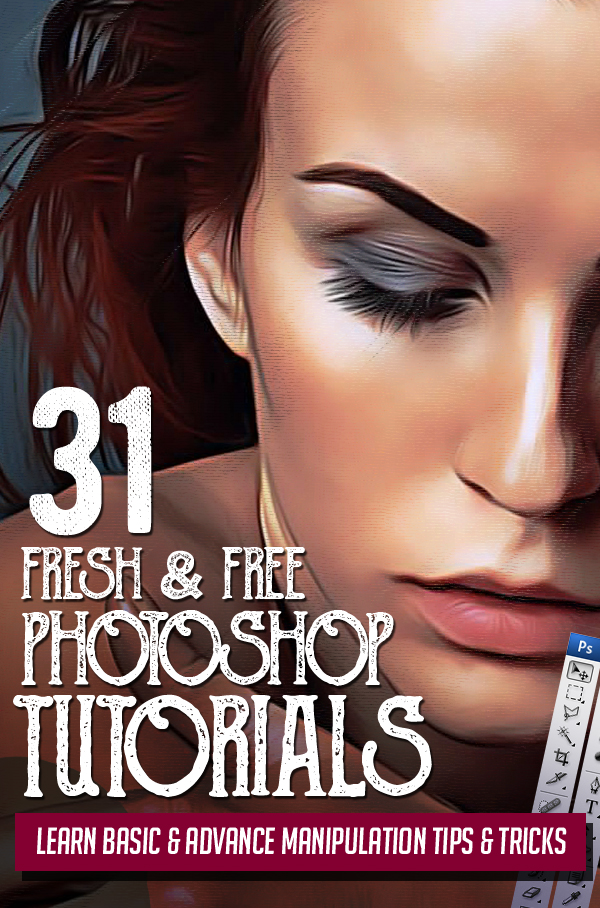31 Fresh New Photoshop Tutorials – Learn Basic & Advance Manipulation Tips & Tricks