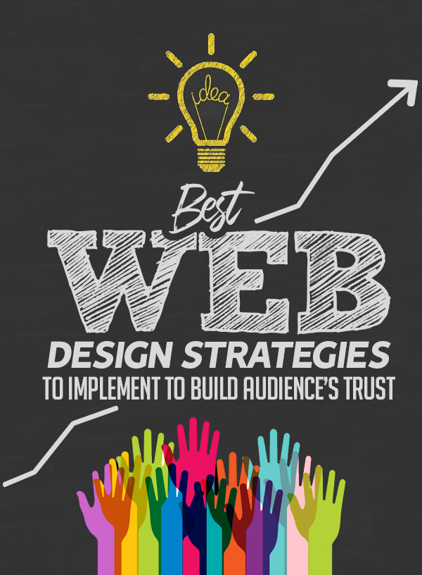 7 Best Web Design Strategies to Implement to Build Audience’s Trust
