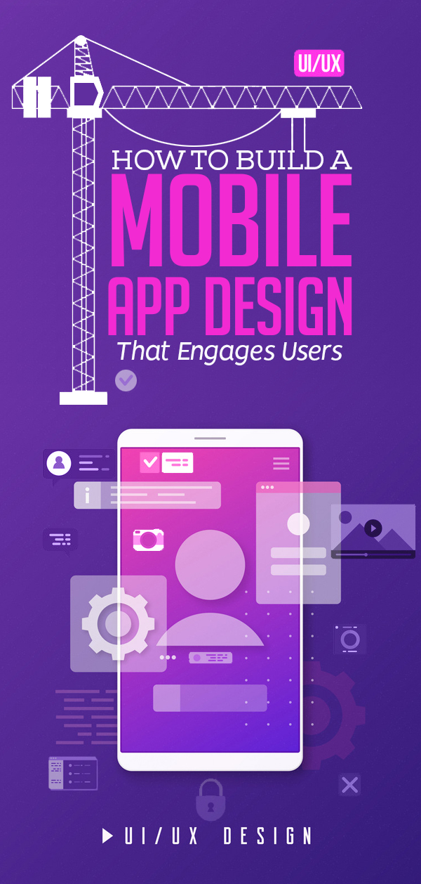 How to Build a Mobile App Design That Engages Users